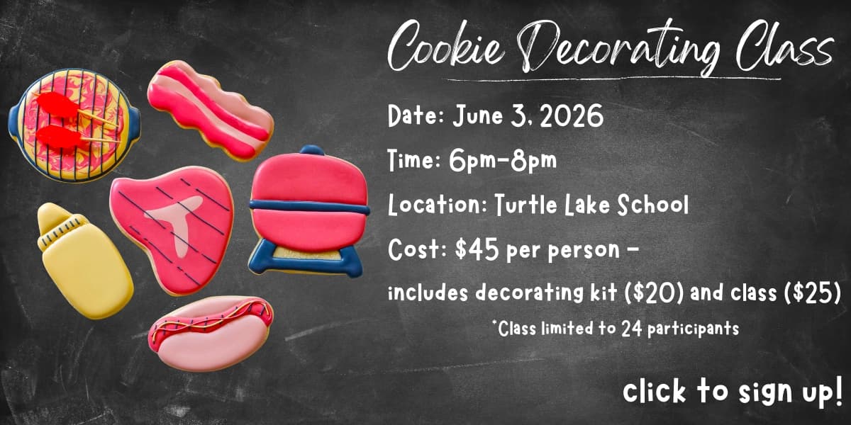 Cookie Classes coming soon, June 3, 2026 at Turtle Lake High School!